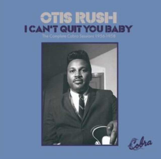 Otis Rush - I Can't Quit You Baby - The Complete Cobra Sessions 1956-1958 (CD)