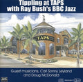 Ray Bush & BBC Jazz - Tippling At Taps (CD)