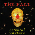 Fall - Cerebral Caustic (Vinyl) (US Import)