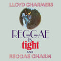 Lloyd Charmers - Reggae Is Tight & Reggae Charm (CD)
