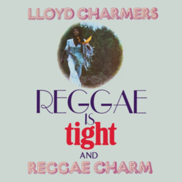 Lloyd Charmers - Reggae Is Tight & Reggae Charm (CD)