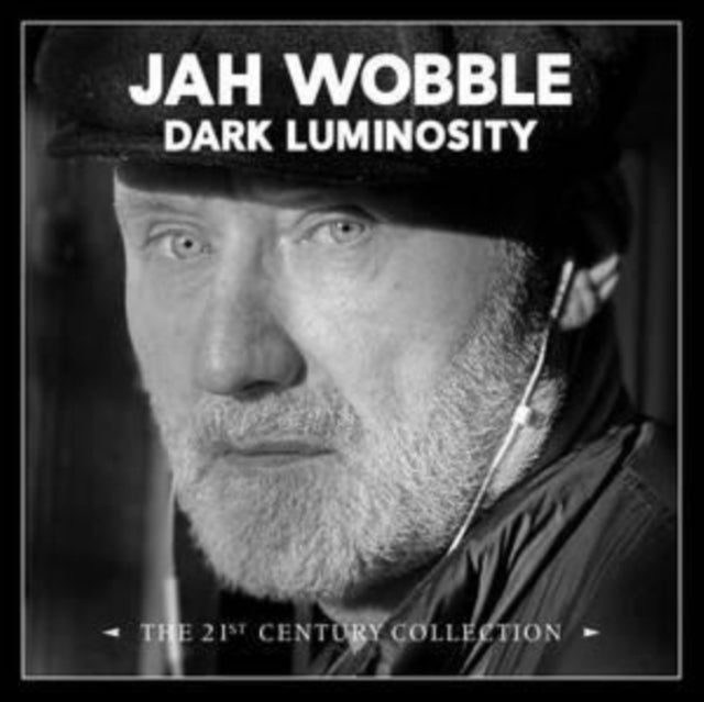 Jah Wobble - Dark Luminosity The 21st Century Collection (CD)