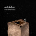 Andy Jackson - Twelve Half Steps (CD)