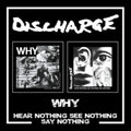 Discharge - Why/Hear Nothing See Nothing Say Nothing (2CD) (CD)