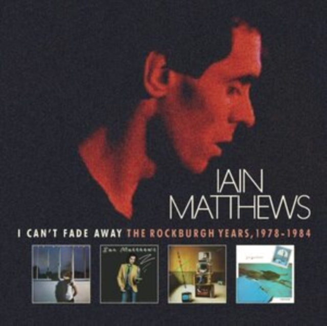 Iain Matthews - I Can't Fade Away: The Rockburgh Years 1978-1984 (6CD) (CD)