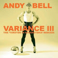 Andy Bell - Variance III: The Torsten In Queereteria Remixes (CD)