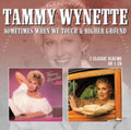 Tammy Wynette - Sometimes When We Touch / Higher Ground (CD)