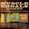 Muscle Shoals Horns - Born To Get Down/Doin' It To The Bone/Shine On (CD)