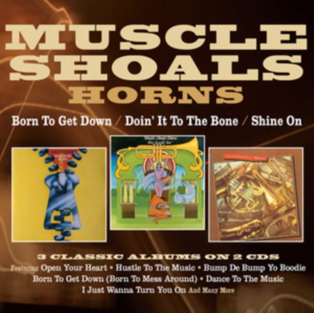 Muscle Shoals Horns - Born To Get Down/Doin' It To The Bone/Shine On (CD)