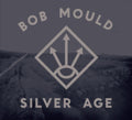 Bob Mould - Silver Age (CD)