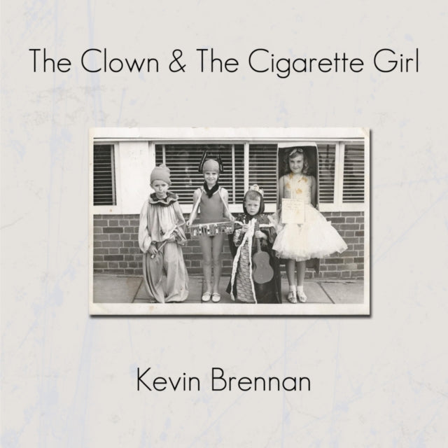 Kevin Brennan - Clown & The Cigarette Girl (Vinyl) (US Import)