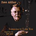 Dave Arthur - Someone To Love You (CD)