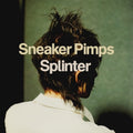 Sneaker Pimps - Splinter (Vinyl) (US Import)