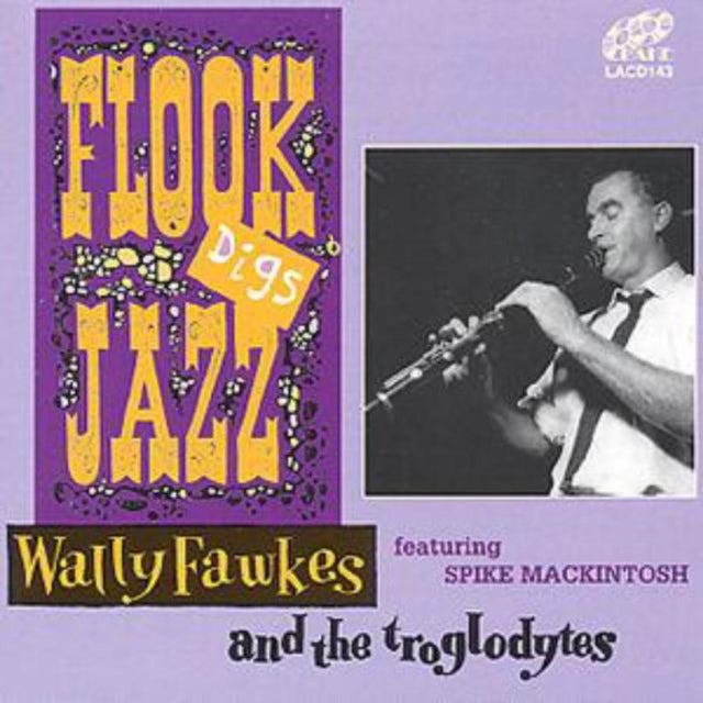 Fawkes Wally & The Trogladytes - Flook Dig Jazz (CD)