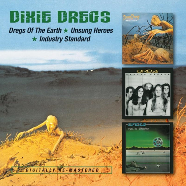 Dixie Dregs - Dregs Of Earth / Unsung Heroes / Industry Standard (CD)