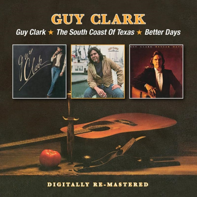 Guy Clark - Guy Clark / South Coast Of Texas / Better Days (Remastered) (CD)