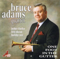 Bruce Adams - One Foot In The Gutter (CD)