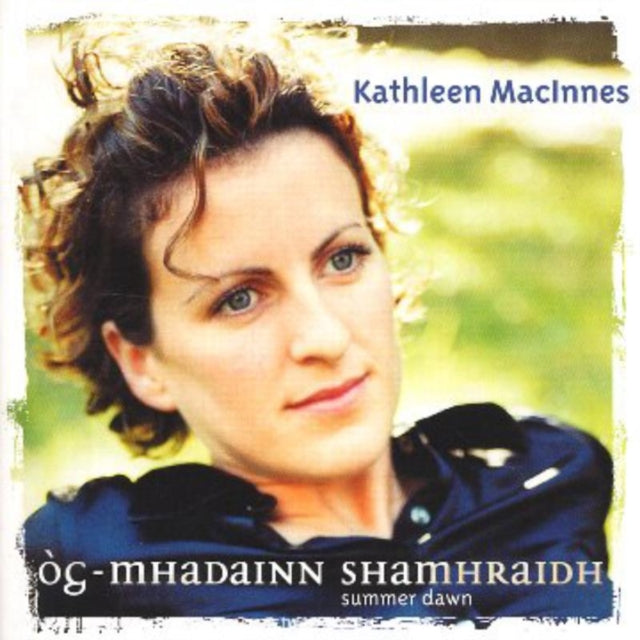 Kathleen Macinnes - Og Mhadainn Shamhraidh (CD)