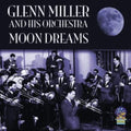 Glen Miller & His Orchestra - Moon Dreams (CD)