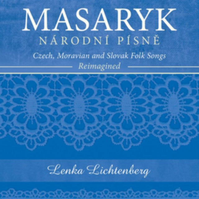 Lenka Lichtenberg - Masaryk - Národní PÍSNÐ11A - Czech, Moravian And Slovak Folk (CD)