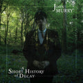 John Murry - Short History Of Decay (Vinyl) (US Import)