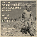 Billy Childish - From Fossilised Cretaceous Seams: A Short History Of His Song & Dance Groups (2LP) (Vinyl) (US Import)