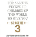 Spacemen 3 - For All The Fucked-Up Children Of This World (CD)