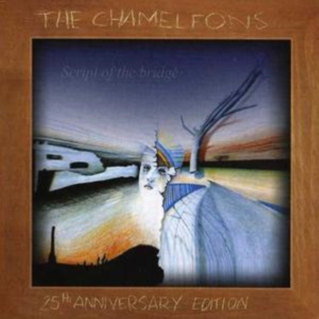 Chameleons - Script Of The Bridge (25th ANNIVERSARY/2CD) (CD)