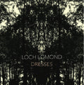 Loch Lomond - Dresses (CD)
