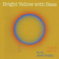 Heath Watts & Blue Armstrong - Bright Yellow With Bass (CD)
