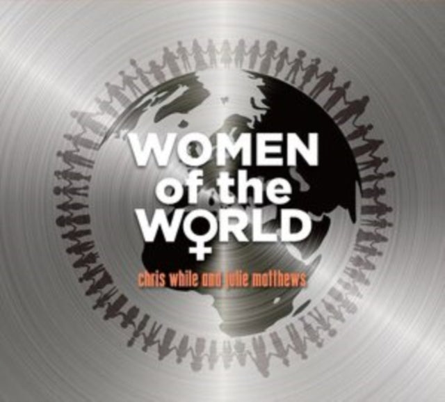 Chris Whiles & Julie Matthews - Women Of The World (CD)