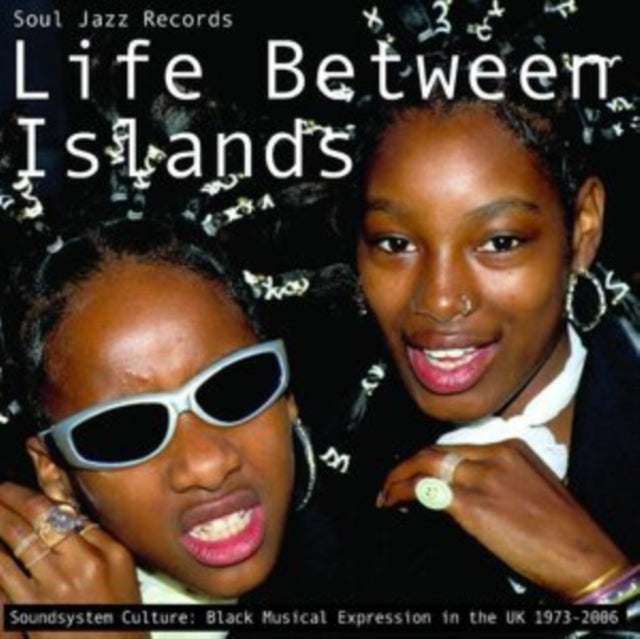 Soul Jazz Records Presents - Life Between Islands - Soundsystem Culture: Black Musical Expression In The UK 1973-2006 (3LP) (Vinyl) (US Import)