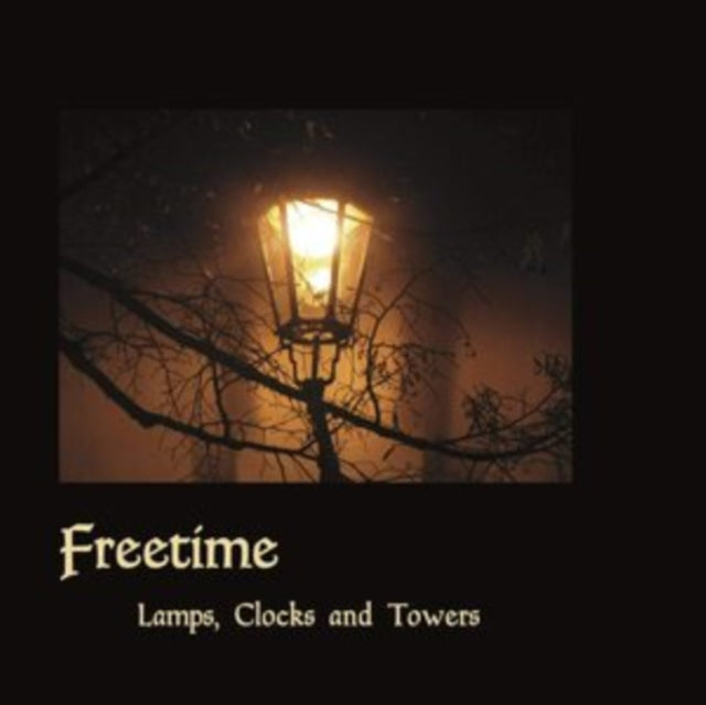 Freetime - Lamps, Clocks & Towers (CD)