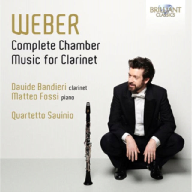 Davide Bandieri; Matteo Fossi; Quartetto Savinio - Weber: Complete Chamber Music For Clarinet (CD)