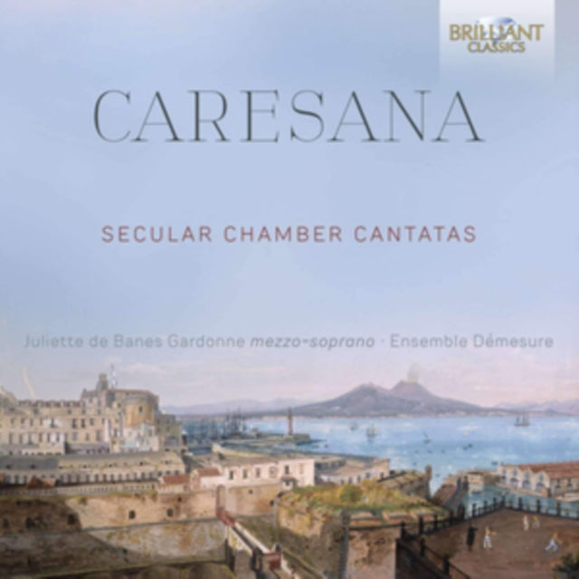 Juliette De Banes Gardonne; Ensemble Demesure - Caresana: Secular Chamber Cantatas (CD)