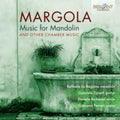 Raffaele La Ragione; Gabriele Zanetti; Daniele Richiedei; Giacomo Ferrari - Margola: Music For Mandolin & Other Chamber Music (CD)