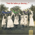 Women's Morris Federation - And The Ladies Go Dancing (CD)
