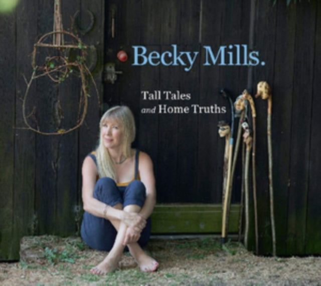 Becky Mills - Tall Tales & Home Truths (CD)