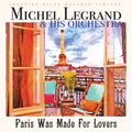 Michael Legrand - Paris Was Made For Lovers (CD)
