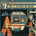 Gary 7 - Three Of Our Agents Are Missing... (CD)