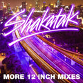 Shakatak - More 12 Inch Mixes (CD)