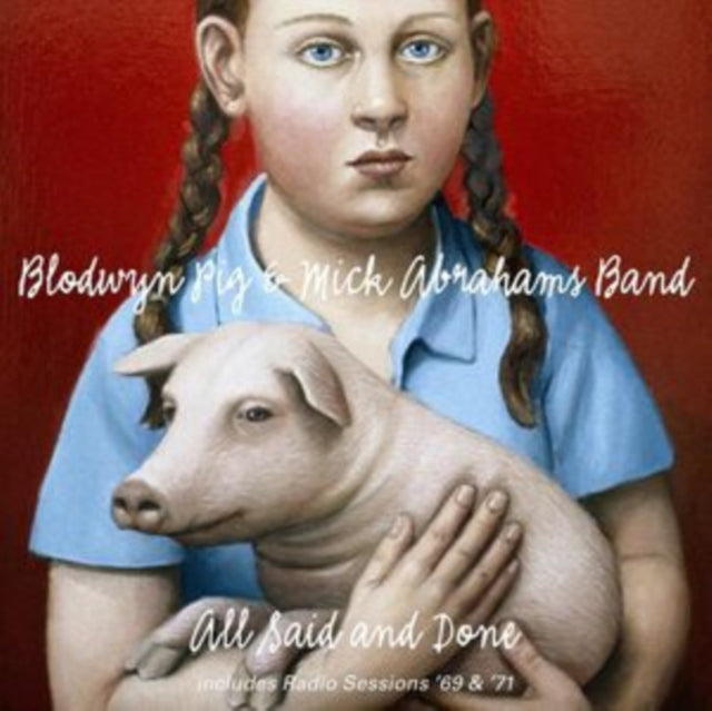 Blodwyn Pig & Mick Abrahams Band - All Said & Done & Radio Sessions 69 & 71 (3CD) (CD)