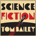 Tom Bailey - Science Fiction (Vinyl) (US Import)
