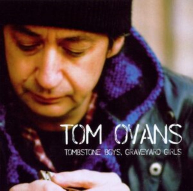 Tom Ovans - Tombstone Boys Graveyard Girls (CD)