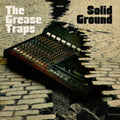 Grease Traps - Solid Ground (CD)