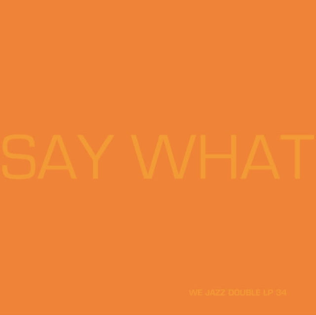 Say What - Say What (2LP/Orange Vinyl) (Vinyl) (US Import)