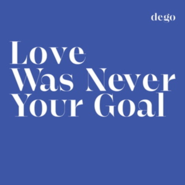 Dego - Love Was Never Your Goal (Vinyl) (US Import)