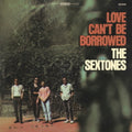 Sextones - Love Can't Be Borrowed (CD)