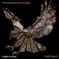 Keith Tippett - Monk Watches The Eagle (CD)