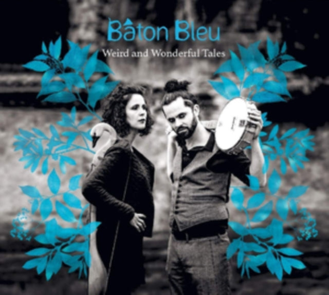 Baton Bleu - Weird & Wonderful Tales (CD)